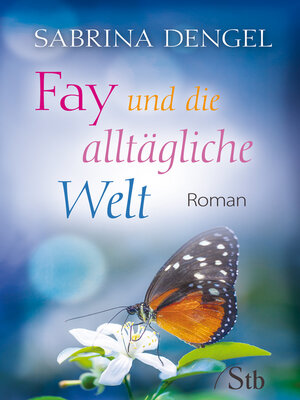 cover image of Fay und die alltägliche Welt